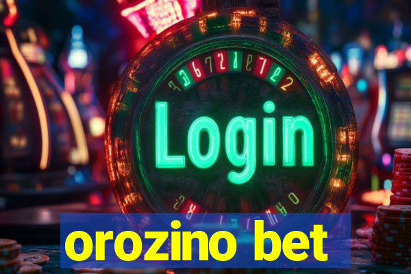 orozino bet